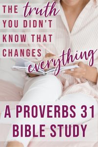 A Gospel-Centered Bible Study About The Proverbs 31 Virtuous Woman