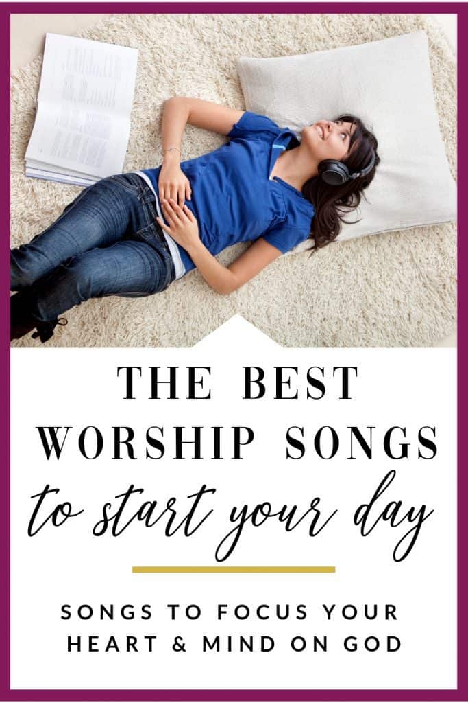 The Best Worship Songs For Your Morning Start Your Day Strong