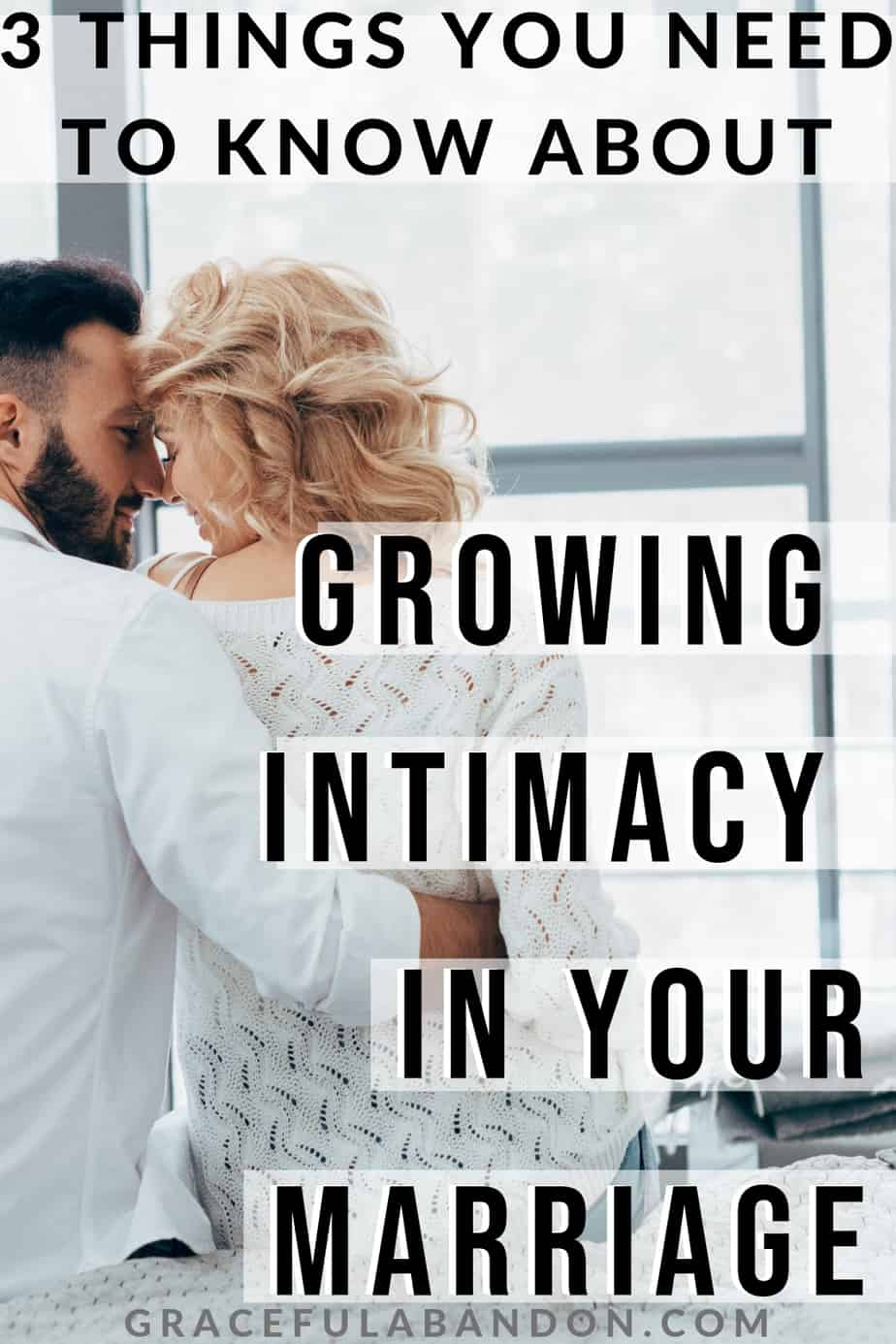 Understanding Intimacy In Marriage 3 Essential Ingredients 7175
