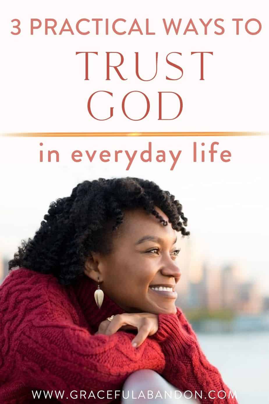 Trusting God (what the Bible says & how to actually do it)