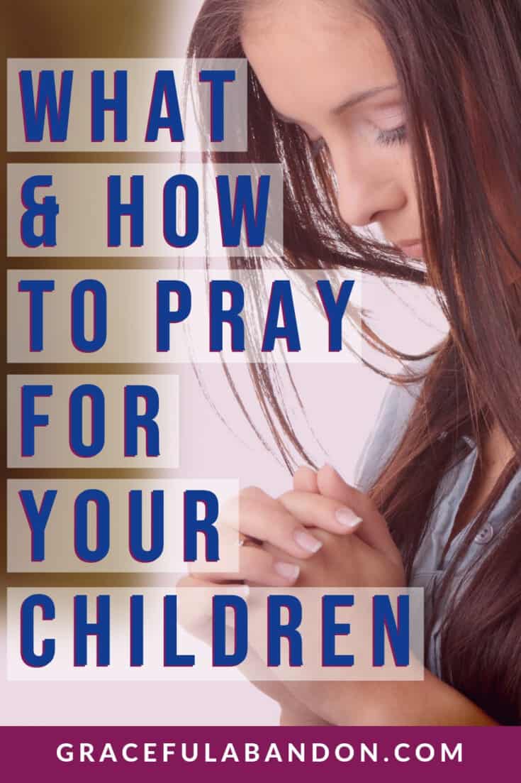 Pray For Your Children: Prayers For Kids That Shape Their Future